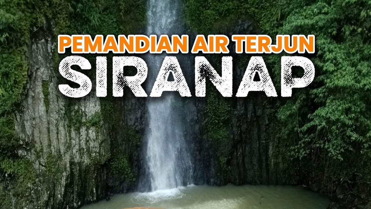 Siranap Waterfall: the Enchanting Hidden Gem and Ecotourism Destination in North Padang Lawas